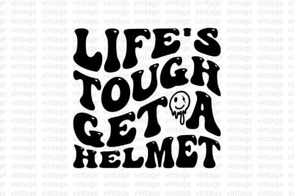 Lifes Tough Get a Helmet Graphics for T-Shirt Designs
