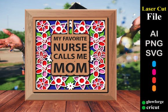 My Favorite Nurse Calls Me Mom 3D SVG Shadow Boxes