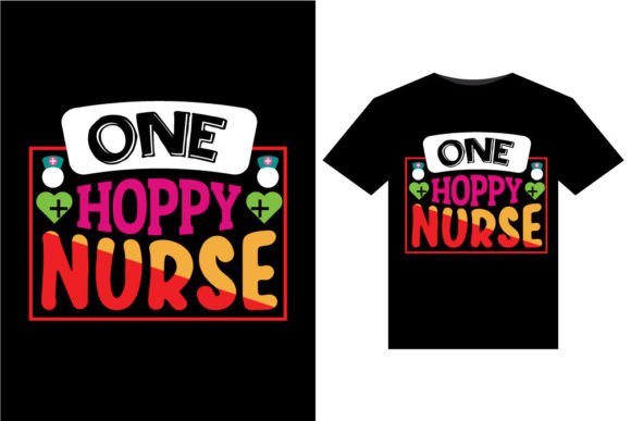 One Hoppy Nurse T-Shirt Graphics Review