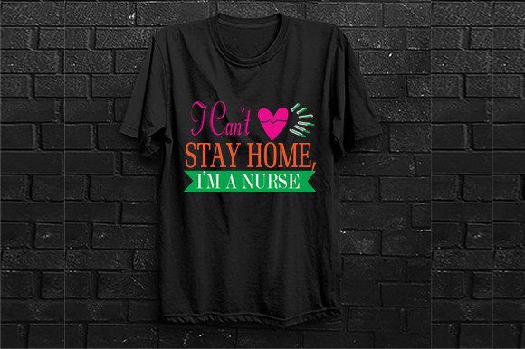 Stay Home I M a Nurse: Graphics for T-Shirt Designs